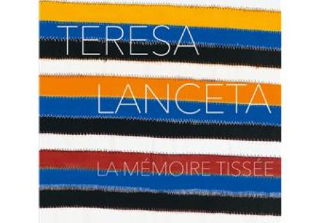 Teresa Lanceta, La mémoire tissée