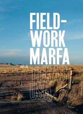 Fieldwork Marfa Texas USA Dix ans d'expérimentations artistiques