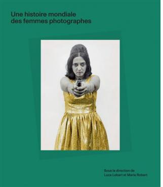 Une histoire mondiale des femmes photographe