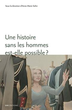 Une histoire sans les hommes est-elle possible genre et masculinités