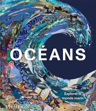 Océans explorer le monde marin