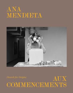 Ana Mendieta Aux commencements