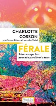  Férale réensauvager l'art pour mieux cultiver la terre