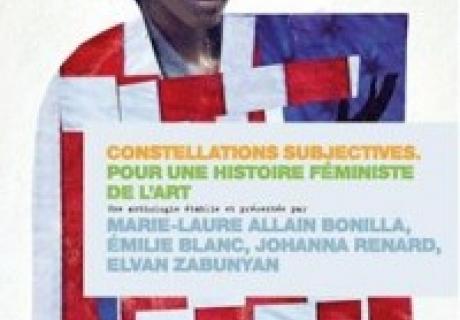 Constellations subjectives : pour une histoire féministe de l'art