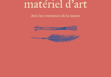  Fabriquer son matériel d'art avec les ressources de la nature 