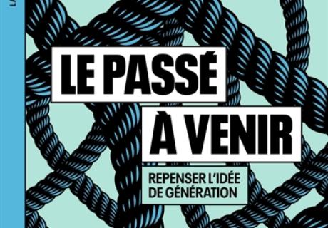  Le passé à venir repenser l'idée de génération